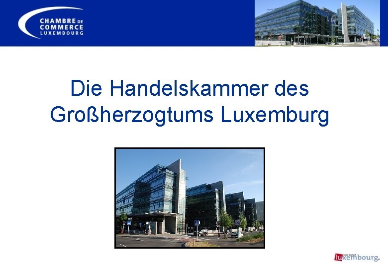 Die Handelskammer des Großherzogtums Luxemburg 