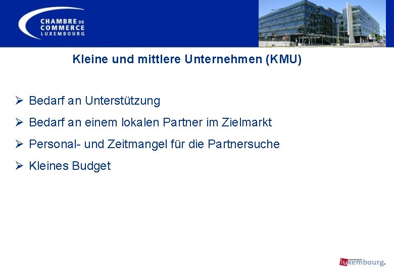 Kleine und mittlere Unternehmen (KMU) Ø Bedarf an Unterstützung Ø Bedarf an einem lokalen