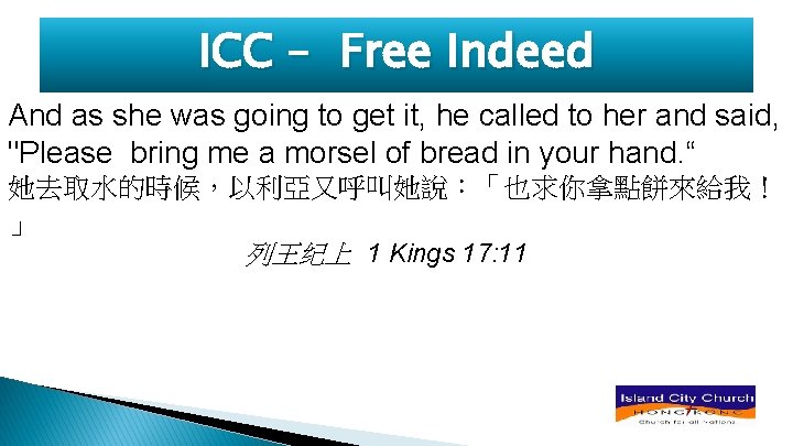 ICC – Free Indeed And as she was going to get it, he called