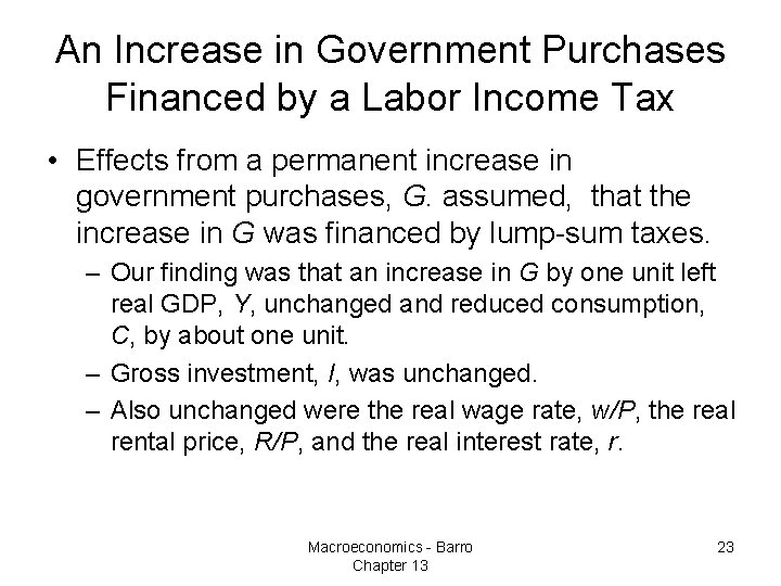 An Increase in Government Purchases Financed by a Labor Income Tax • Effects from
