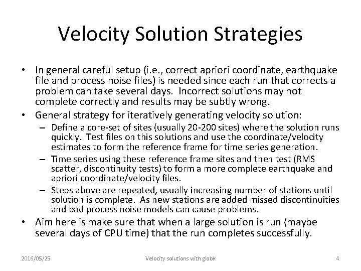 Velocity Solution Strategies • In general careful setup (i. e. , correct apriori coordinate,