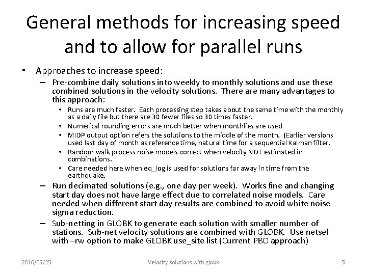General methods for increasing speed and to allow for parallel runs • Approaches to