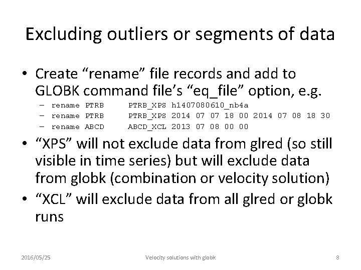 Excluding outliers or segments of data • Create “rename” file records and add to
