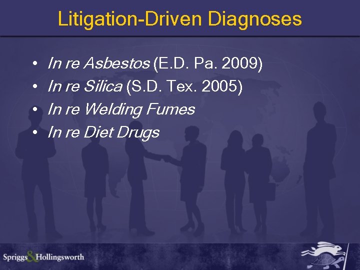 Litigation-Driven Diagnoses • • In re Asbestos (E. D. Pa. 2009) In re Silica