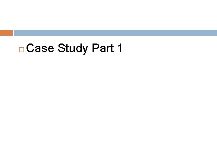  Case Study Part 1 
