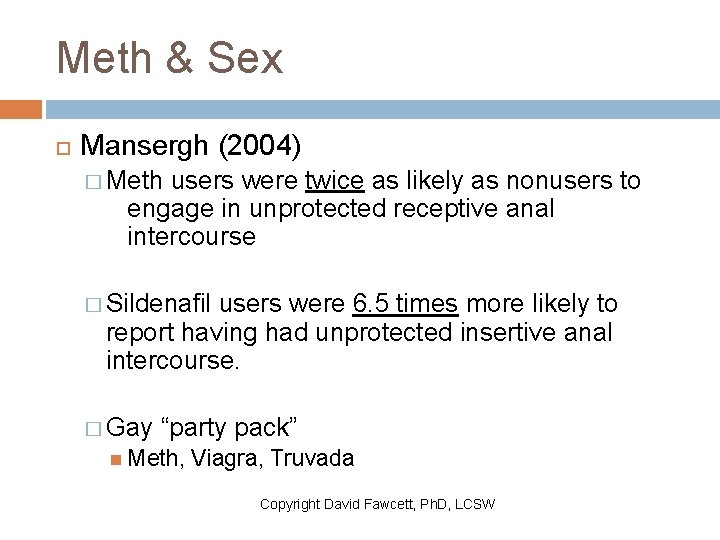 Meth & Sex Mansergh (2004) � Meth users were twice as likely as nonusers