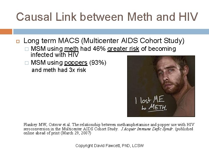 Causal Link between Meth and HIV Long term MACS (Multicenter AIDS Cohort Study) MSM
