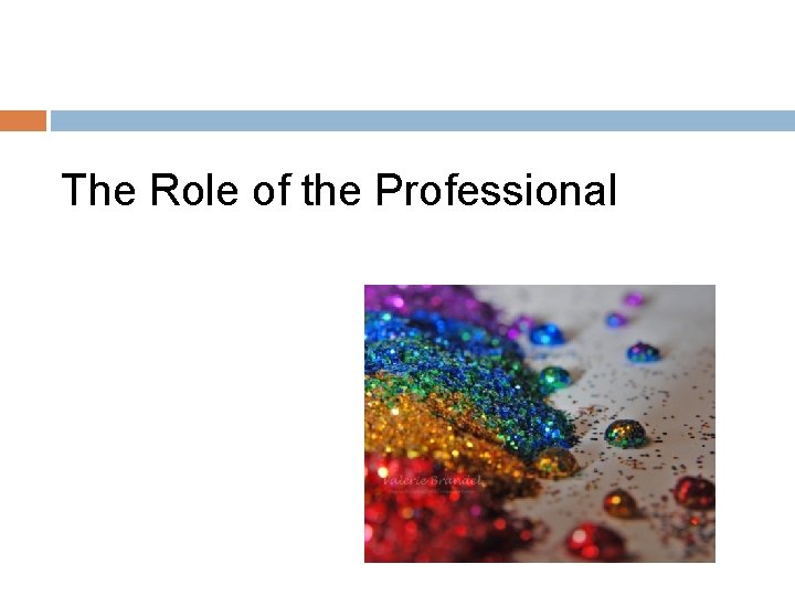 The Role of the Professional 