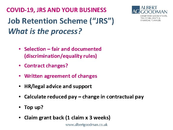 COVID-19, JRS AND YOUR BUSINESS Job Retention Scheme (“JRS”) What is the process? •