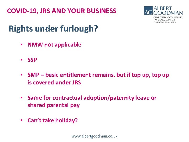 COVID-19, JRS AND YOUR BUSINESS Rights under furlough? • NMW not applicable • SSP