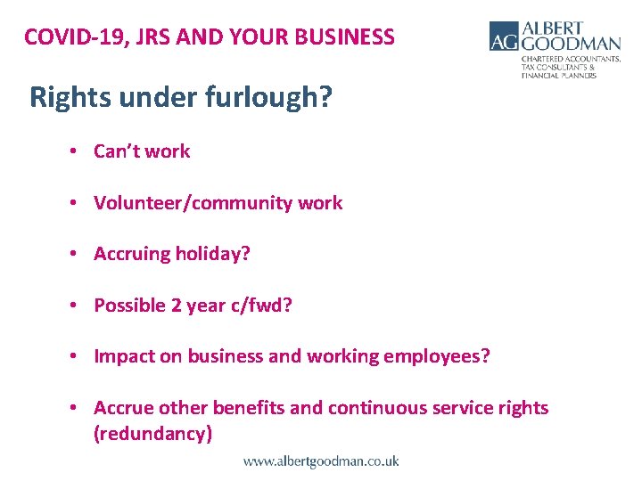 COVID-19, JRS AND YOUR BUSINESS Rights under furlough? • Can’t work • Volunteer/community work
