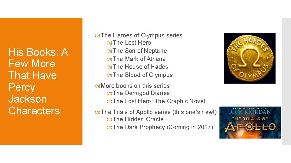 His Books: A Few More That Have Percy Jackson Characters The Heroes of Olympus