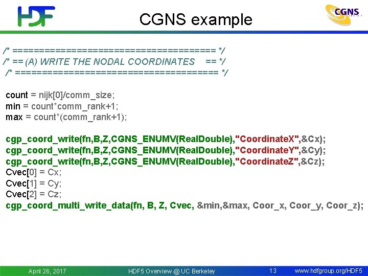 CGNS example /* =================== */ /* == (A) WRITE THE NODAL COORDINATES == */