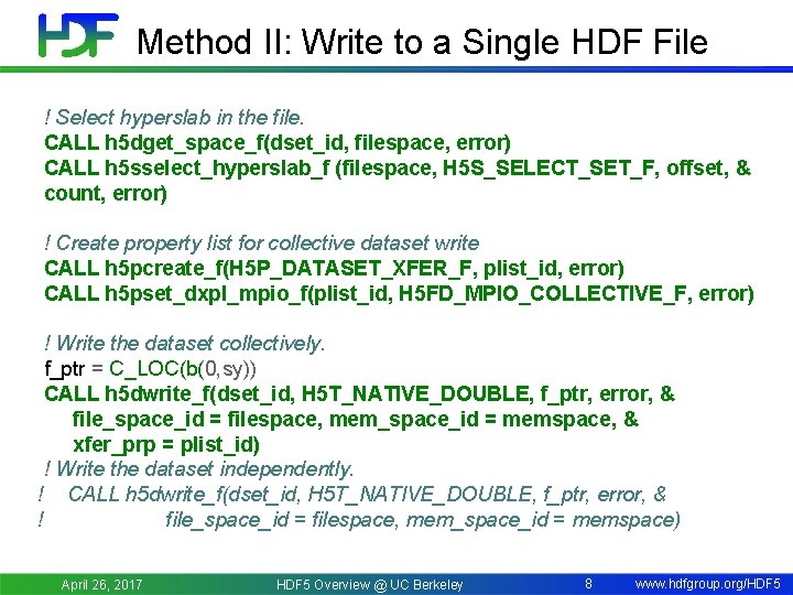 Method II: Write to a Single HDF File ! Select hyperslab in the file.