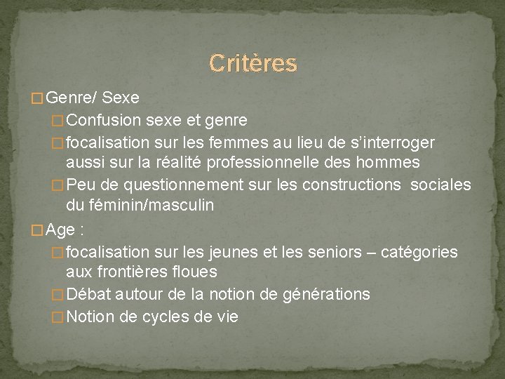 Critères � Genre/ Sexe � Confusion sexe et genre � focalisation sur les femmes