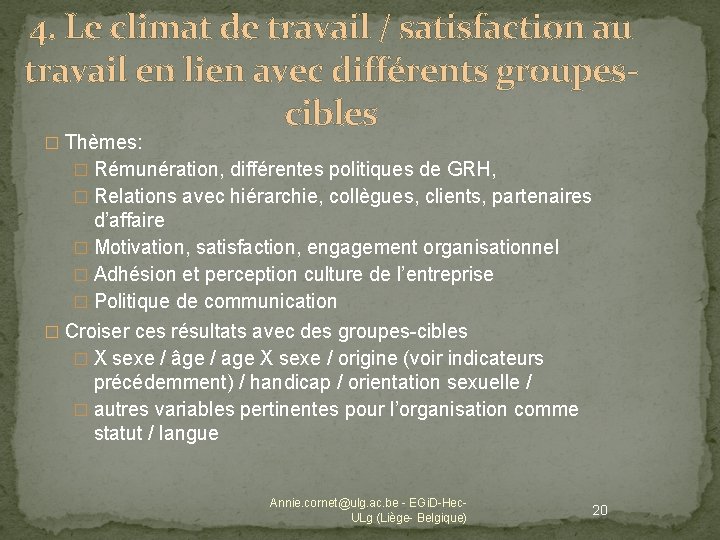4. Le climat de travail / satisfaction au travail en lien avec différents groupescibles