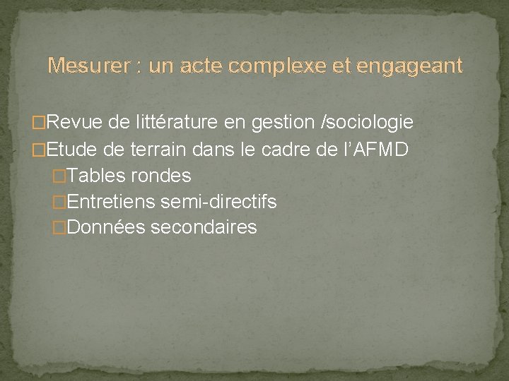 Mesurer : un acte complexe et engageant �Revue de littérature en gestion /sociologie �Etude