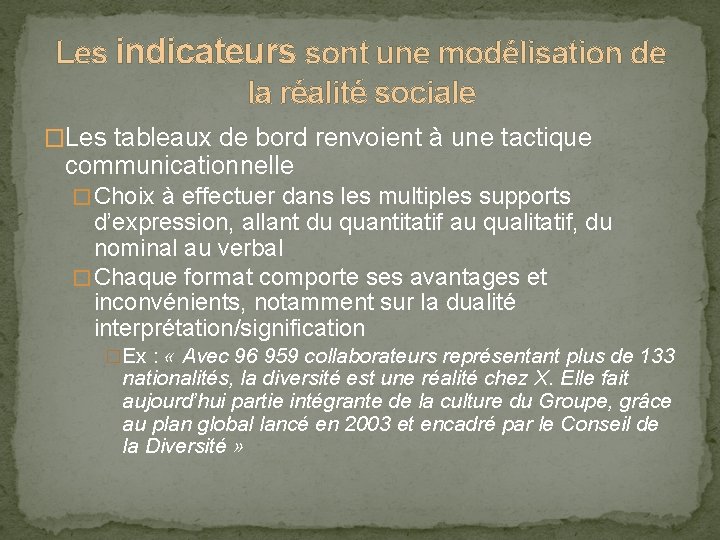Les indicateurs sont une modélisation de la réalité sociale �Les tableaux de bord renvoient