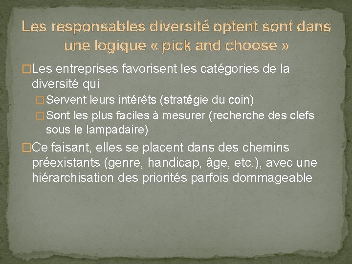 Les responsables diversité optent sont dans une logique « pick and choose » �Les