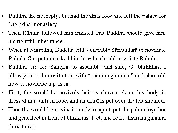  • Buddha did not reply, but had the alms food and left the