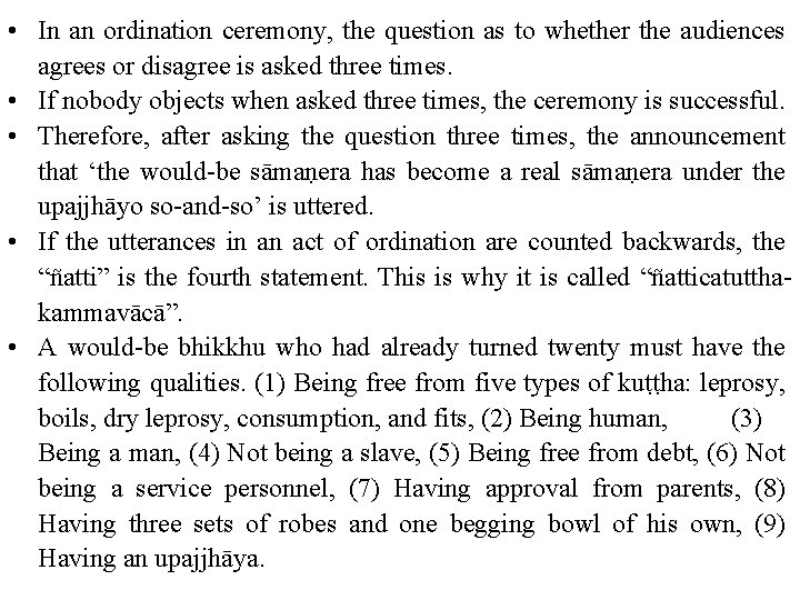  • In an ordination ceremony, the question as to whether the audiences agrees