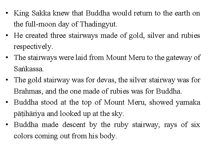  • King Sakka knew that Buddha would return to the earth on the