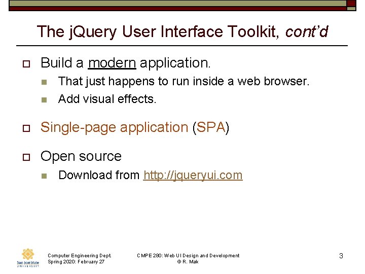 The j. Query User Interface Toolkit, cont’d o Build a modern application. n n