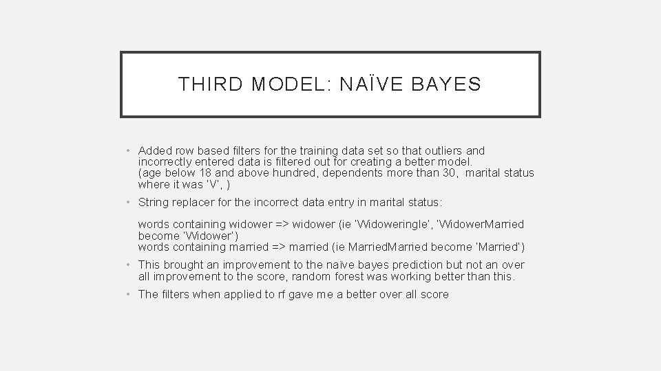 THIRD MODEL: NAÏVE BAYES • Added row based filters for the training data set