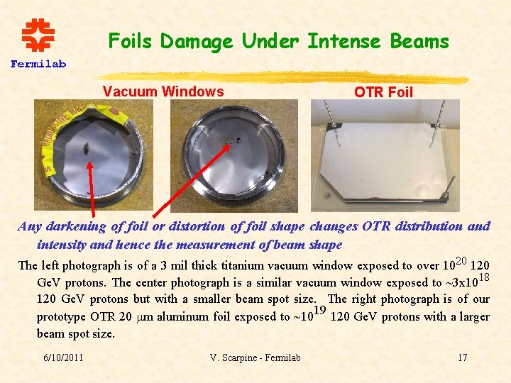 Foils Damage Under Intense Beams Vacuum Windows OTR Foil Any darkening of foil or