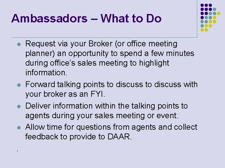 Ambassadors – What to Do l l . Request via your Broker (or office