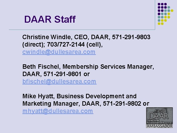DAAR Staff Christine Windle, CEO, DAAR, 571 -291 -9803 (direct); 703/727 -2144 (cell), cwindle@dullesarea.