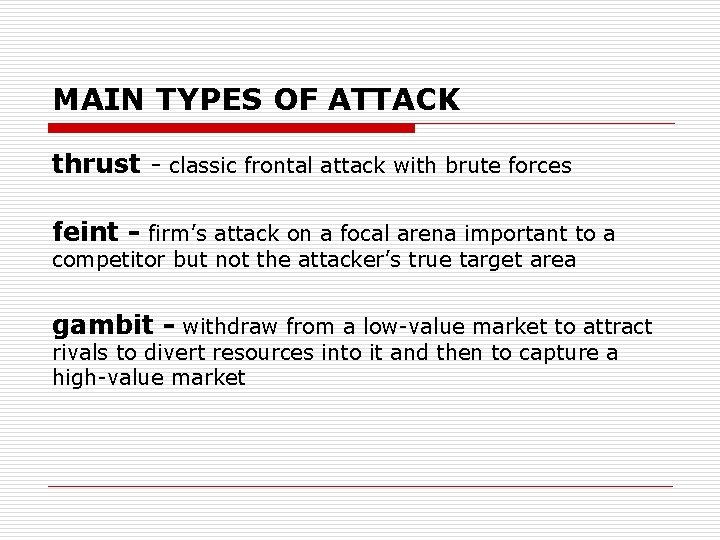 MAIN TYPES OF ATTACK thrust - classic frontal attack with brute forces feint -