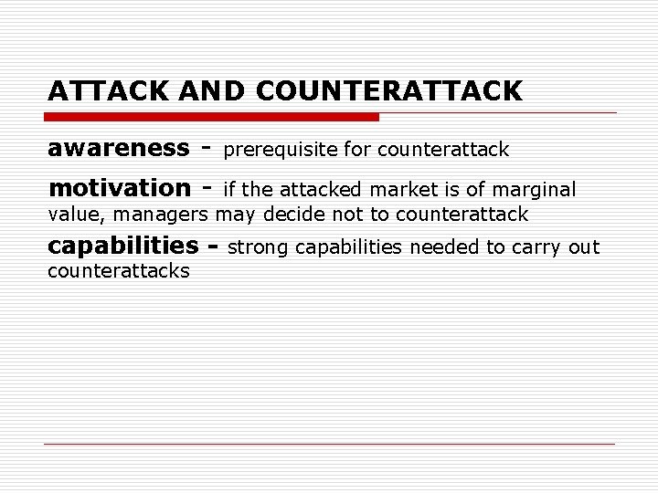 ATTACK AND COUNTERATTACK awareness - prerequisite for counterattack motivation - if the attacked market