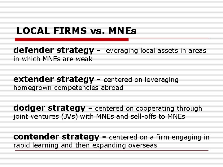 LOCAL FIRMS vs. MNEs defender strategy - leveraging local assets in areas in which
