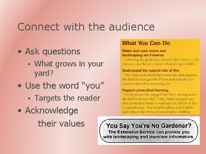 Connect with the audience • Ask questions § What grows in your yard? •