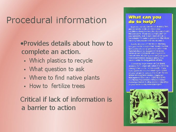 Procedural information • Provides details about how to complete an action. § § Which