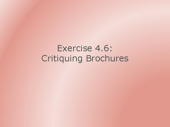 Exercise 4. 6: Critiquing Brochures 