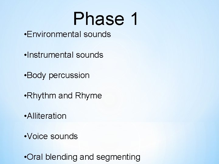 Phase 1 • Environmental sounds • Instrumental sounds • Body percussion • Rhythm and