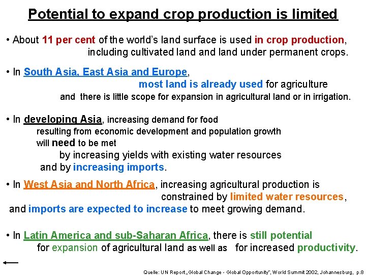 Potential to expand crop production is limited • About 11 per cent of the