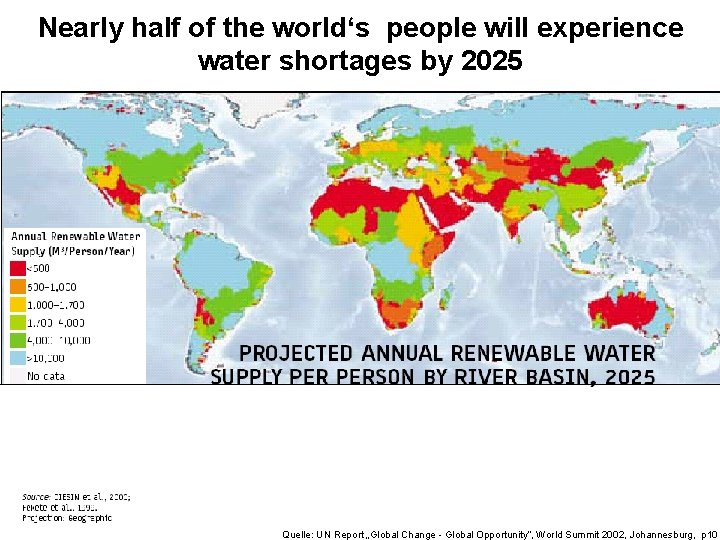 Nearly half of the world‘s people will experience water shortages by 2025 Quelle: UN