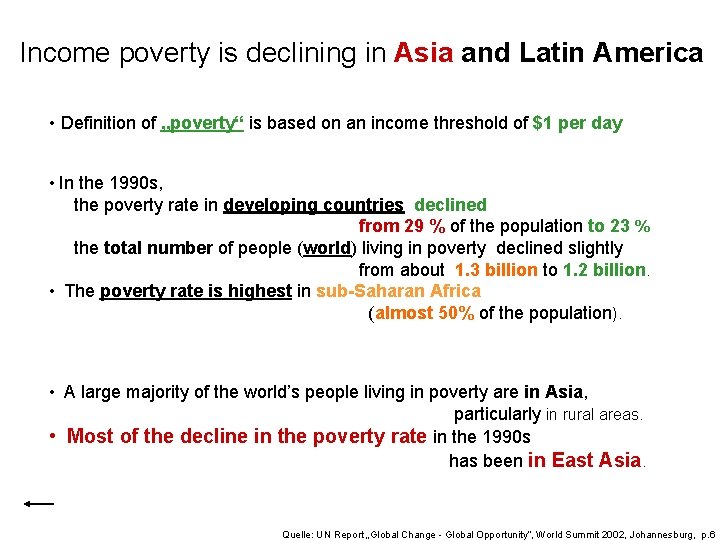 Income poverty is declining in Asia and Latin America • Definition of „poverty“ is