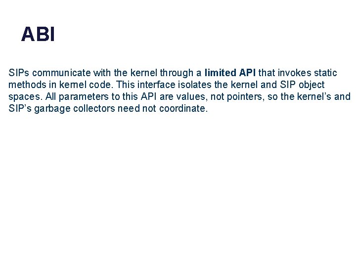 ABI SIPs communicate with the kernel through a limited API that invokes static methods