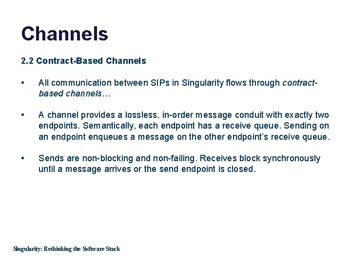 Channels 2. 2 Contract-Based Channels • All communication between SIPs in Singularity flows through