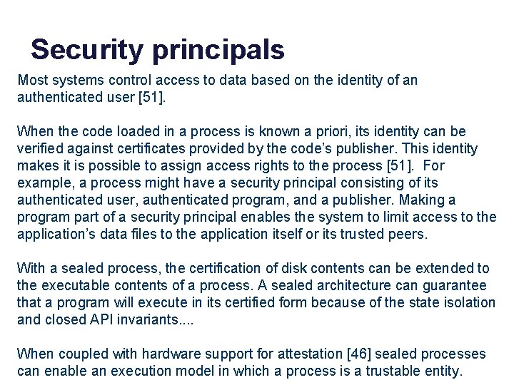 Security principals Most systems control access to data based on the identity of an