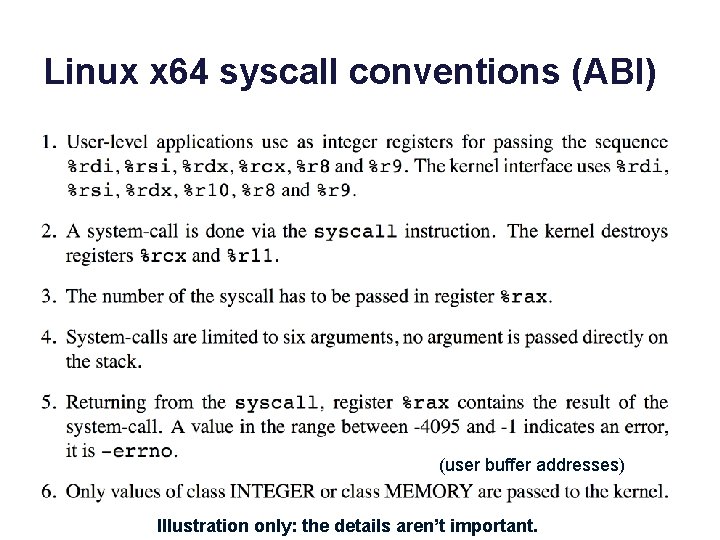 Linux x 64 syscall conventions (ABI) (user buffer addresses) Illustration only: the details aren’t