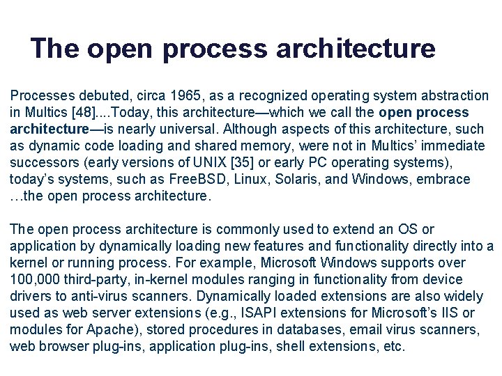 The open process architecture Processes debuted, circa 1965, as a recognized operating system abstraction