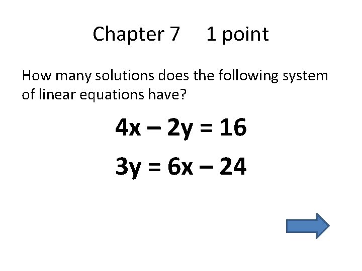 Chapter 7 1 point How many solutions does the following system of linear equations