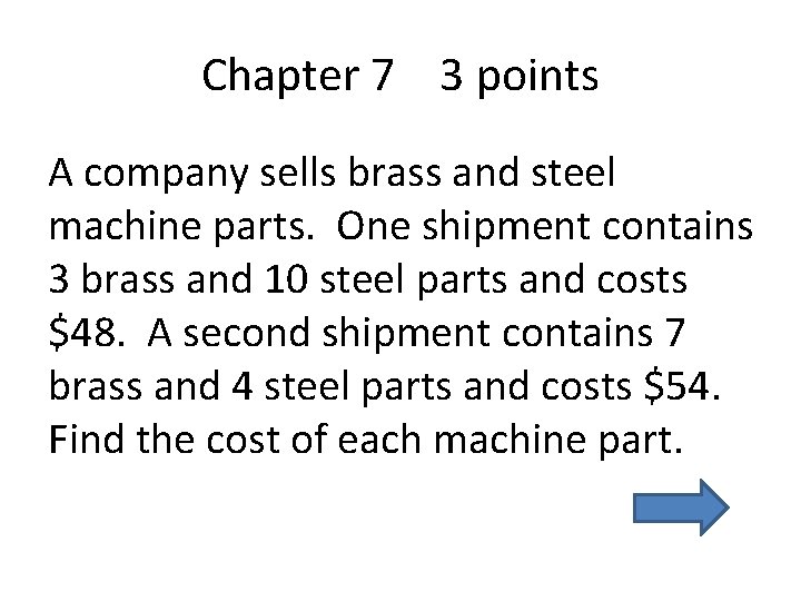 Chapter 7 3 points A company sells brass and steel machine parts. One shipment