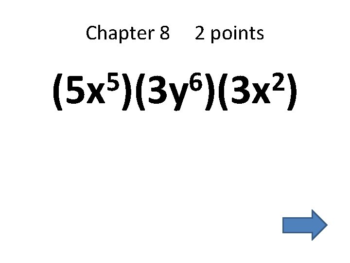 Chapter 8 2 points 5 6 2 (5 x )(3 y )(3 x )