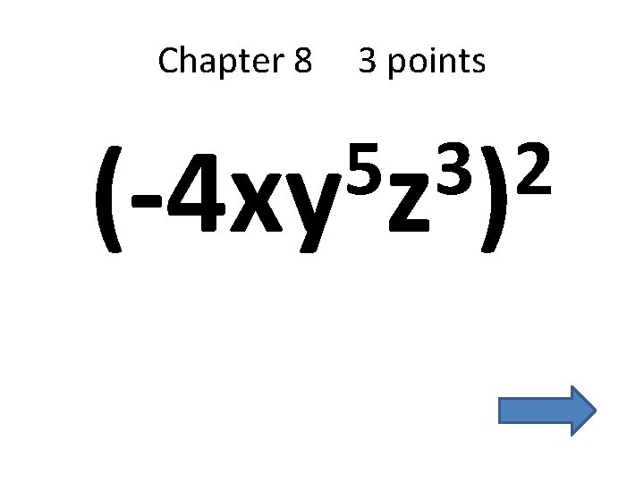 Chapter 8 3 points 5 3 2 (-4 xy z ) 